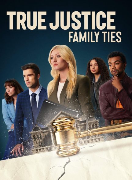 فیلم True Justice: Family Ties 2024 | عدالت واقعی: پیوندهای خانوادگی